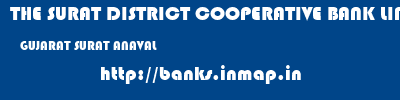 THE SURAT DISTRICT COOPERATIVE BANK LIMITED  GUJARAT SURAT ANAVAL   banks information 